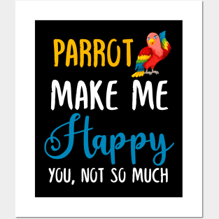 Parrot Make Me Happy You, Not So Much Posters and Art